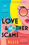 Love & Other Scams di PJ Ellis edito da HarperCollins Publishers