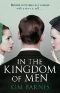In the Kingdom of Men di Kim Barnes edito da Cornerstone