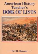 American History Teacher\'s Book Of Lists di Fay R. Hansen