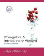 Prealgebra And Introductory Algebra di K. Elayn Martin-Gay edito da Pearson Education (us)
