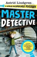A Kalle Blomkvist Mystery: Master Detective di Astrid Lindgren edito da Oxford Children?s Books