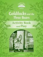 Goldilocks and the Three Bears Activity Book & Play di Sue Arengo edito da Oxford University ELT