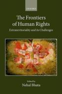 The Frontiers of Human Rights di Nehal Bhuta edito da OUP Oxford