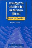 Technology For The United States Navy And Marine Corps, 2000-2035 Becoming A 21st-century Force di Naval Studies Board, Mathematics Commission on Physical Sciences, Division on Engineering and Physical Sciences, National Research Counc edito da National Academies Press