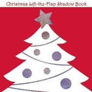Christmas Lift-The-Flap Shadow Book di Bethany Perkins, Hermione Edwards edito da PRIDDY BOOKS
