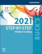 Buck's Workbook for Step-By-Step Medical Coding, 2021 Edition di Elsevier edito da ELSEVIER