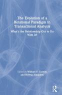 The Evolution Of Relational Paradigms In Transactional Analysis edito da Taylor & Francis Ltd