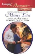 The Couple Who Fooled the World di Maisey Yates edito da Harlequin