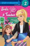 Barbie: I Can Be... a Teacher di Mary Man-Kong edito da Random House Books for Young Readers