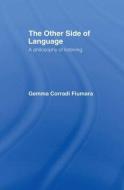 The Other Side of Language di Gemma Fiumara edito da Routledge