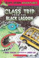 The Class Trip from the Black Lagoon di Mike Thaler edito da SCHOLASTIC