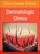 Psoriasis: Contemporary and Future Therapies, an Issue of Dermatologic Clinics edito da ELSEVIER