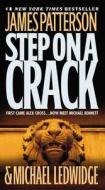 Step on a Crack di James Patterson, Michael Ledwidge edito da Grand Central Publishing