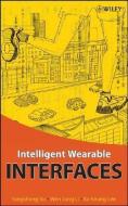 Intelligent Wearable Interfaces di Yangsheng Xu edito da Wiley-Blackwell