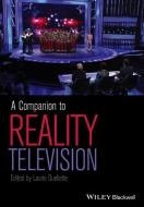 A Companion to Reality Television di Laurie Ouellette edito da John Wiley & Sons
