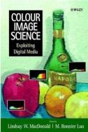 Colour Image Science di Lindsay MacDonald edito da Wiley-Blackwell