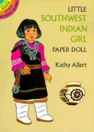 Little Southwest Indian Girl Paper Doll: A Book of Quotations di Kathy Allert edito da DOVER PUBN INC