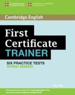 First Certificate Trainer Practice Tests Without Answers di Peter May edito da Cambridge University Press