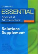 Essential Specialist Mathematics di Michael Evans, Sue Avery, Josian Astruc, Neil Cracknell edito da Cambridge University Press