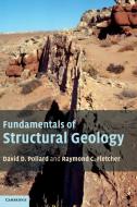 Fundamentals of Structural Geology di David Pollard, Raymond C. Fletcher edito da Cambridge University Press