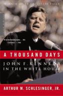A Thousand Days: John F. Kennedy in the White House di Arthur M. Schlesinger edito da HOUGHTON MIFFLIN