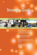 Strategic Goals A Complete Guide - 2019 Edition di Gerardus Blokdyk edito da 5STARCooks