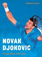Novak Djokovic: An Illustrated Biography of the Greatest Tennis Player of All Time di Dominic Bliss edito da IVY PR