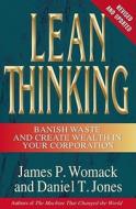 Lean Thinking: Banish Waste and Create Wealth in Your Corporation, Revised and Updated di James P. Womack, Daniel T. Jones edito da FREE PR