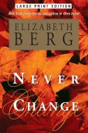 Never Change di Elizabeth Berg edito da POCKET BOOKS