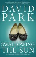 Swallowing The Sun di David Park edito da Bloomsbury Publishing Plc