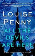 All the Devils Are Here di Louise Penny edito da Little, Brown Book Group