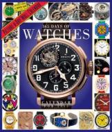 365 Days Of Watches Calendar edito da Algonquin Books (division Of Workman)