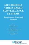 Multimedia Video-Based Surveillance Systems di Gina Luca Foresti edito da Springer US