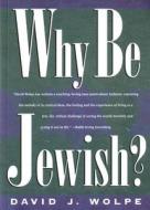Why Be Jewish? di David J. Wolpe edito da St. Martins Press-3PL