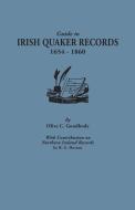 Guide to Irish Quaker Records, 1654-1860; With Contribution on Northern Ireland Records, by B.G. Hutton di Olive C. Goodbody edito da Clearfield