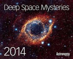 Deep Space Mysteries 2014 Calendar di Astronomy Magazine edito da Kalmbach Publishing Co ,u.s.