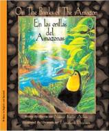 En las Orillas del Amazonas / On The Banks Of The Amazon di Nancy Kelly Allen edito da Raven Tree Press