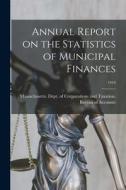 Annual Report on the Statistics of Municipal Finances; 1919 edito da LIGHTNING SOURCE INC