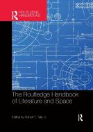 The Routledge Handbook Of Literature And Space edito da Taylor & Francis Ltd