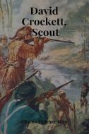 David Crockett, Scout di Charles Fletcher Allen edito da INDEPENDENTLY PUBLISHED