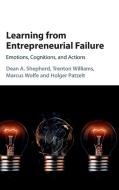 Learning from Entrepreneurial Failure di Dean A. Shepherd, Trenton Williams, Marcus Wolfe edito da Cambridge University Press