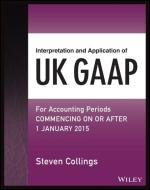 Interpretation and Application of UK GAAP di Steven Collings edito da John Wiley & Sons