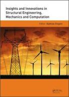 Insights And Innovations In Structural Engineering, Mechanics And Computation edito da Taylor & Francis Ltd