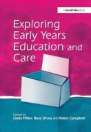 Exploring Early Years Education And Care di Linda Miller, Rose Drury, Robin Campbell edito da Taylor & Francis Ltd
