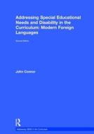 Addressing Special Educational Needs and Disability in the Curriculum: Modern Foreign Languages di John Connor edito da Taylor & Francis Ltd