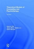 Theoretical Models of Counseling and Psychotherapy di Kevin A. (Texas State University Fall, Janice Miner (University of North Texas Holden, Andre (Unive Marquis edito da Taylor & Francis Ltd