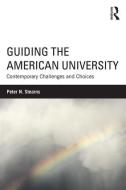 Guiding the American University di Peter N. Stearns edito da Taylor & Francis Ltd