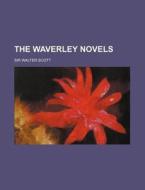 The Waverley Novels (volume 37) di Unknown Author, Walter Scott, Sir Walter Scott edito da General Books Llc