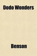 Dodo Wonders di Benson edito da General Books