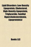 Lipid Disorders: Low-density Lipoprotein di Books Llc edito da Books LLC, Wiki Series